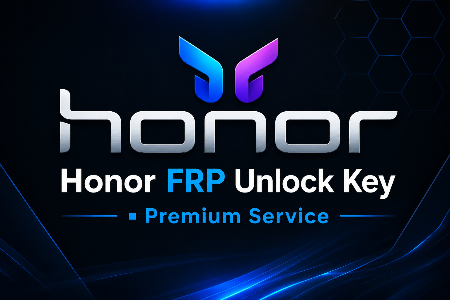 Honor FRP Unlock Key ▪ Premium Services IMEI/SN 12–24 Hours (MUNDIAL to Friday)
